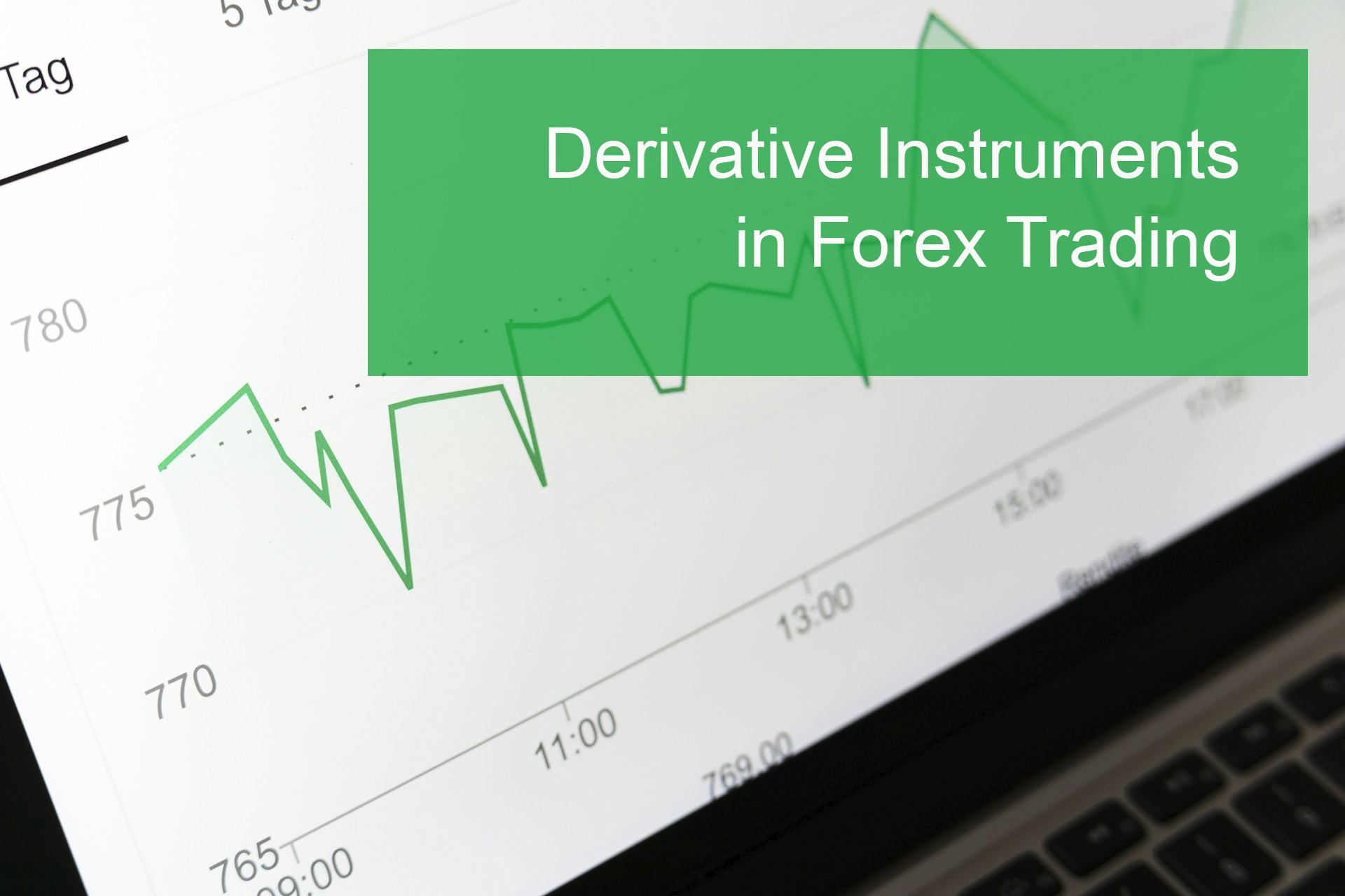 Understanding and Utilizing Derivative Instruments in Forex Trading