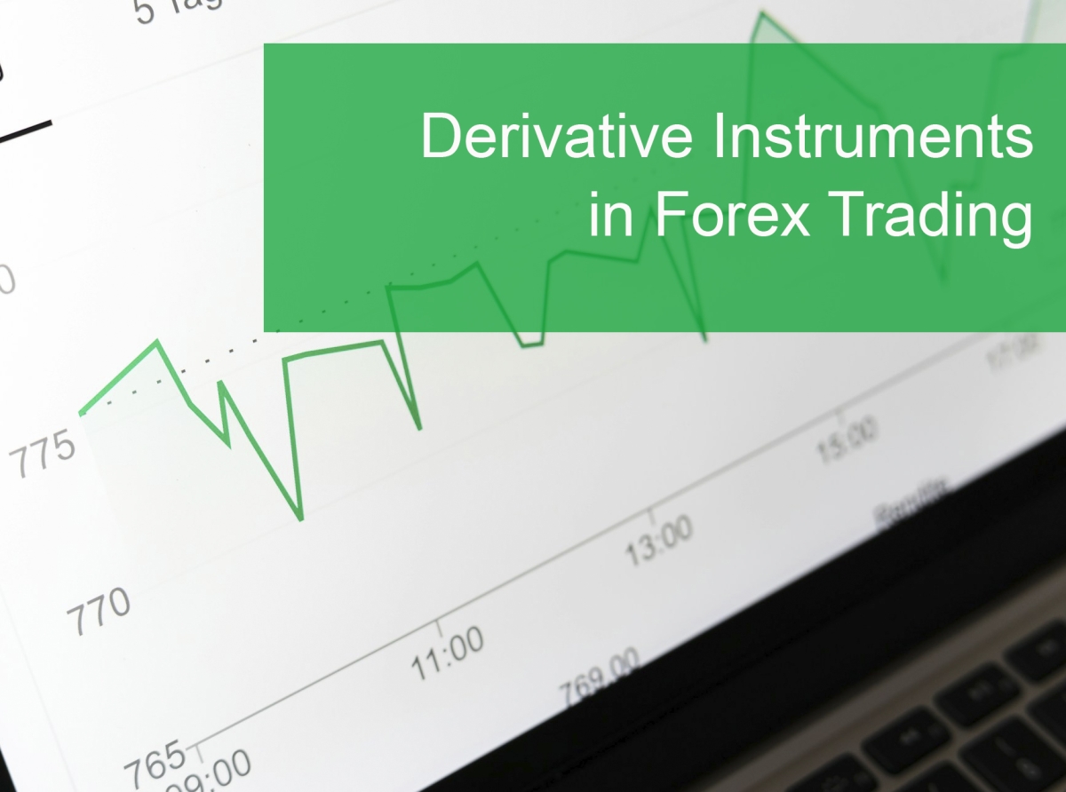 Understanding and Utilizing Derivative Instruments in Forex Trading