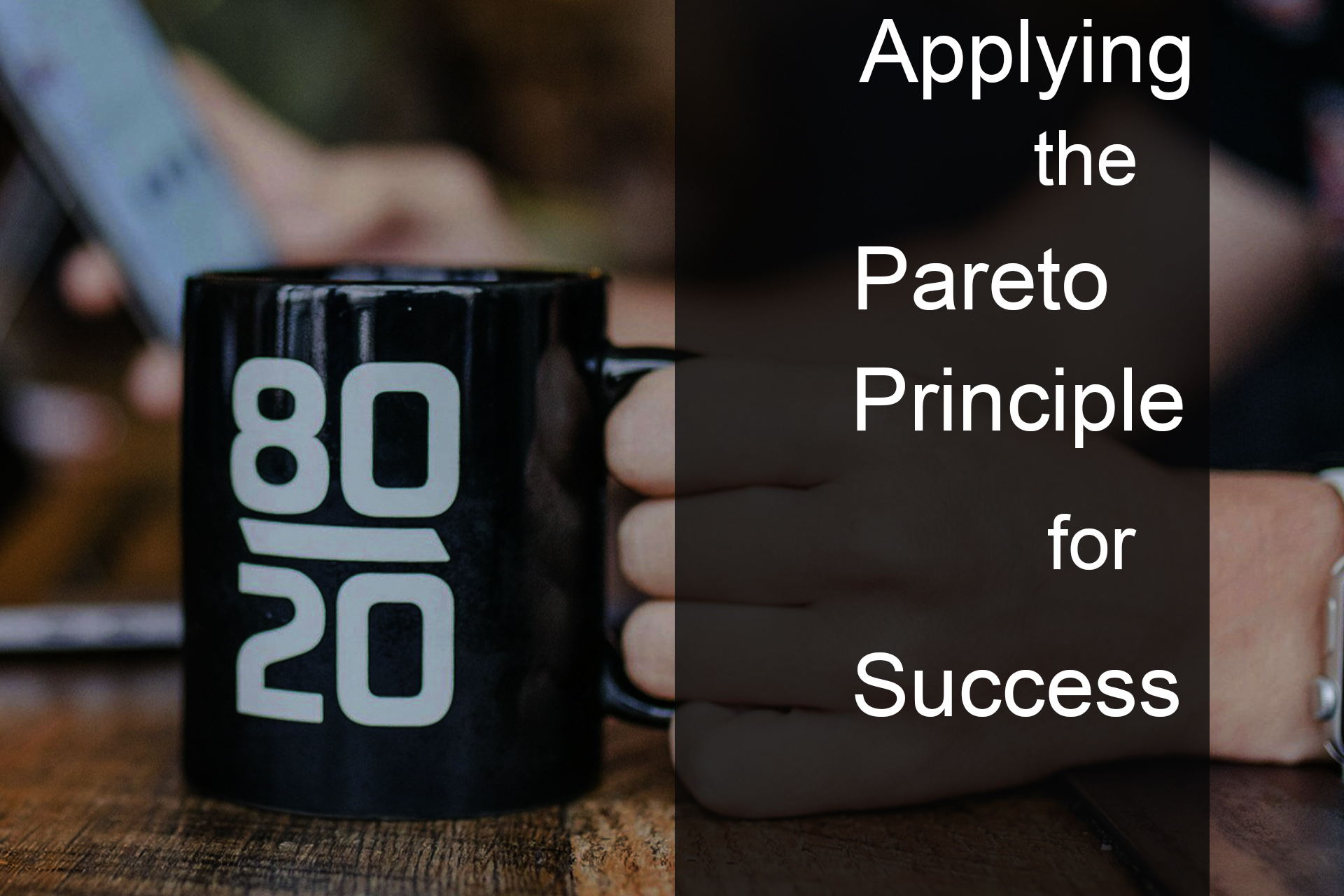 Applying the Pareto Principle for Success