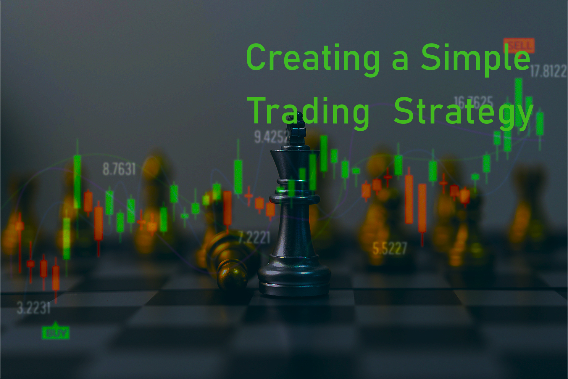 Creating a Simple Trading Strategy: A Step-by-Step Guide