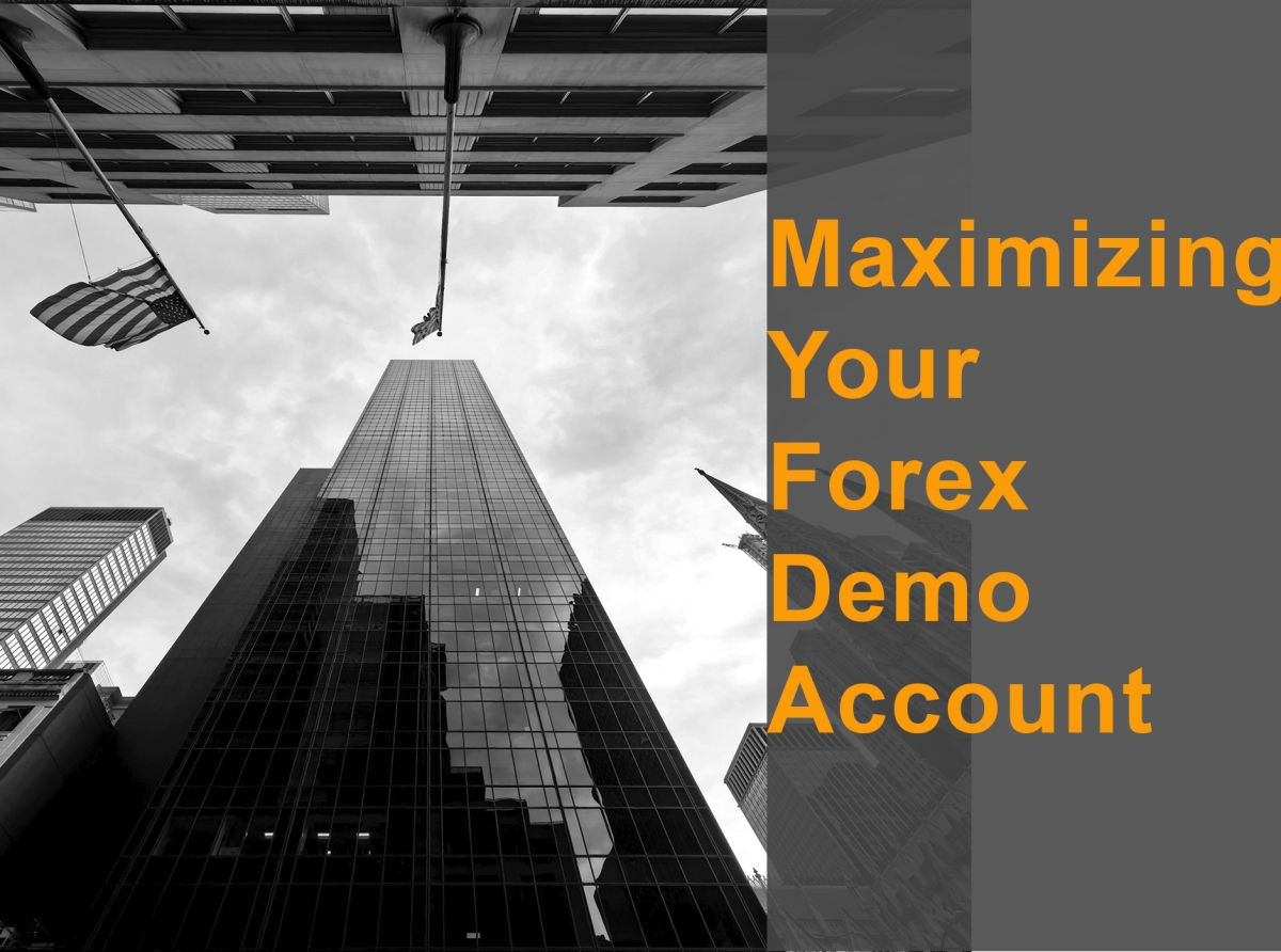 Maximizing Your Forex Demo Account