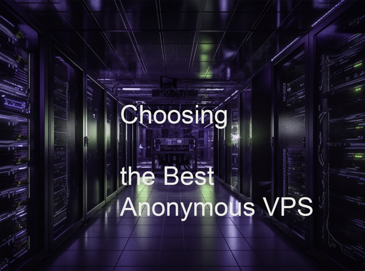 Choosing the Best Anonymous VPS