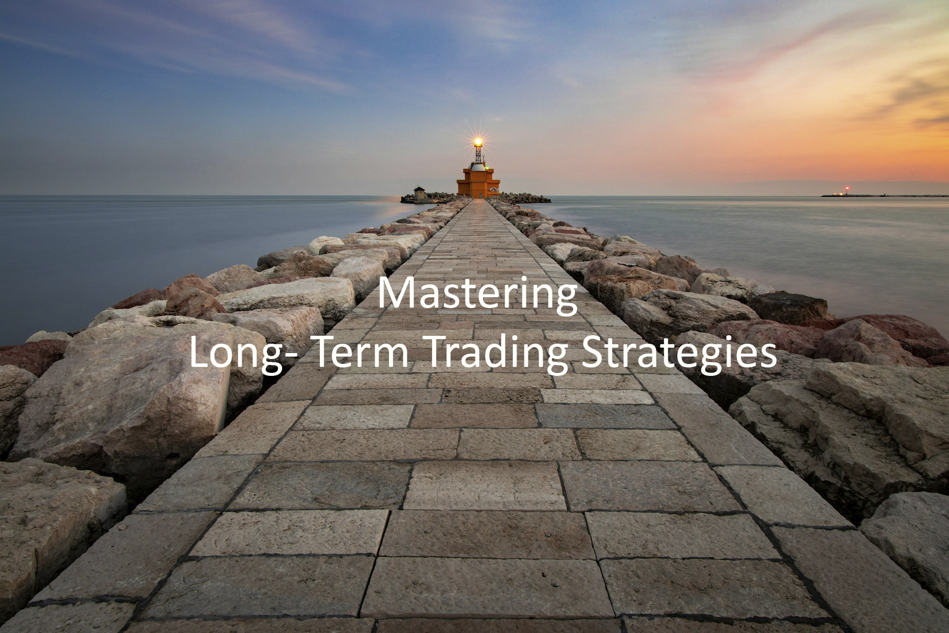 Mastering Long-Term Trading Strategies