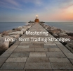 Mastering Long-Term Trading Strategies