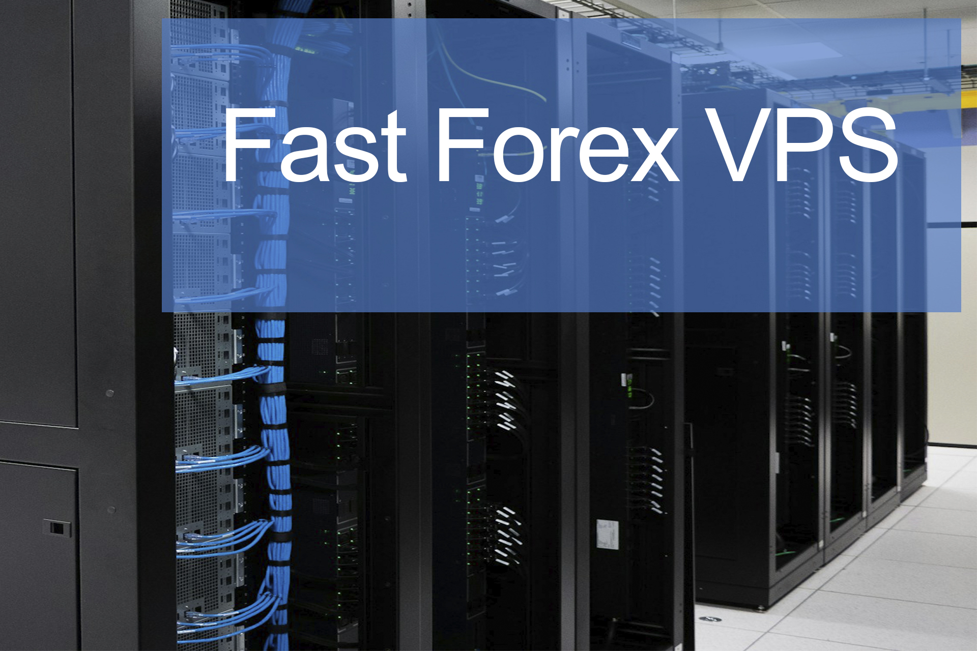 Fast Forex VPS: Your Gateway to Seamless and Lightning-Fast Trade Execution