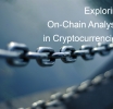 Exploring On-Chain Analysis of Cryptocurrencies