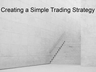 Creating a Simple Trading Strategy