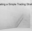 Creating a Simple Trading Strategy