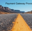 Choosing the Right Payment Gateway Provider for Maximizing Profit