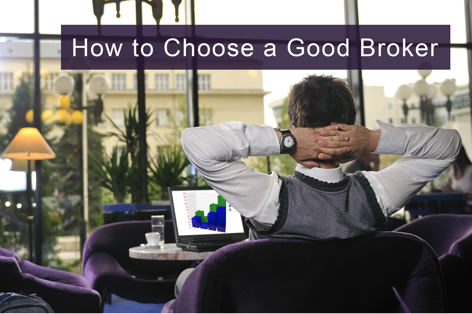 How to Choose a Good Broker