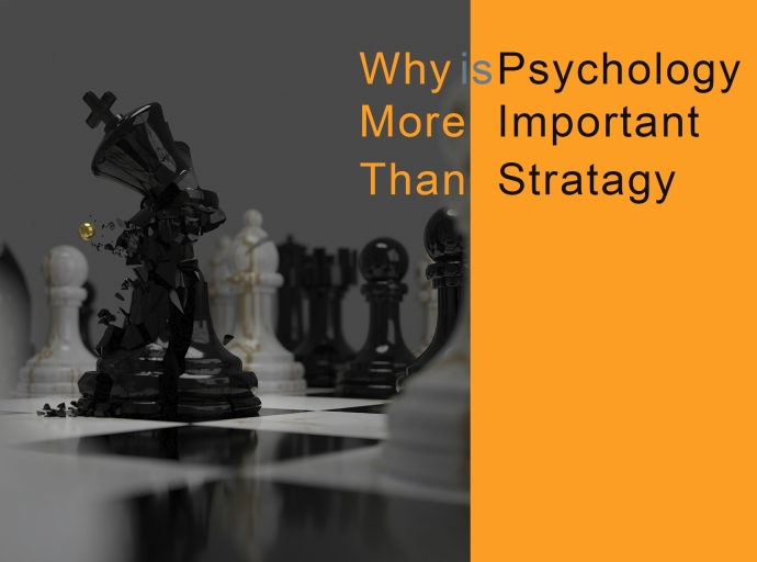 Why Is Psychology More Important Than Strategy?