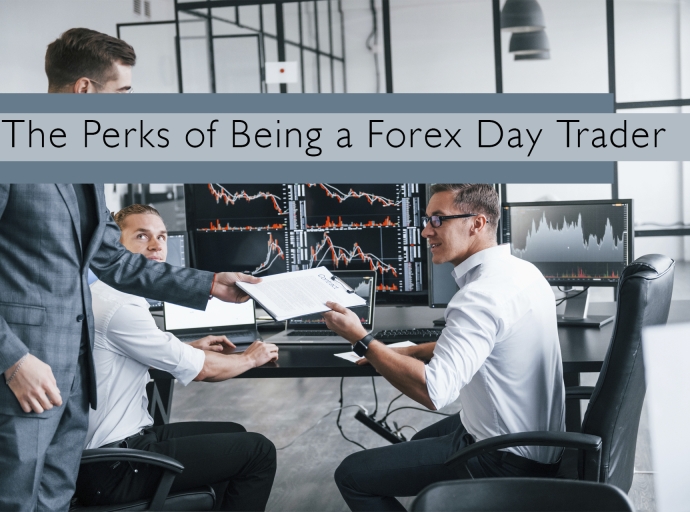 Forex: The Pleasing Perks of Being a Day Trader